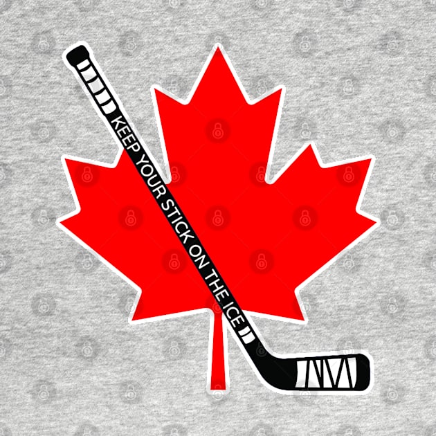 Keep Your Stick On The Ice 🏒 Canada by INLE Designs